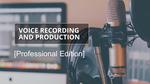 Voice Recording and Production [Professional Edition]